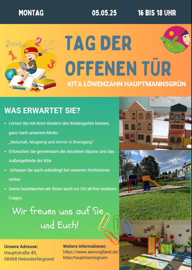 Das Bild zeigt das Plakat für den Tag der offenen Tür der Kita Löwenzahn in Hauptmannsgrün am 05.05.2025 (Montag) von 16-18 Uhr. Neben bunten Cliparts sind drei Fotos der Einrichtung zu sehen, davon ein aufgebauter Holzturm, das Außengelände mit einem Spielturm und ein Zimmer. Weiterhin wird auf das Programm hingewiesen. Die Adresse lautet Hauptstraße 49, 08468 Heinsdorfergrund