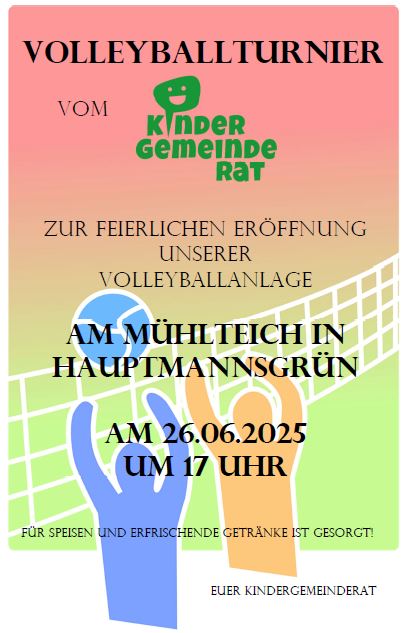 Das Bild zeigt das Plakat vom Volleyballturnier des Kindergemeinderates am 26.06.2025 ab 17 Uhr auf dem Mühlteichgelände in Hauptmannsgrün. zu sehen sind bildlich zwei Menschen die einen Volleyball über ein Netz schlagen.
